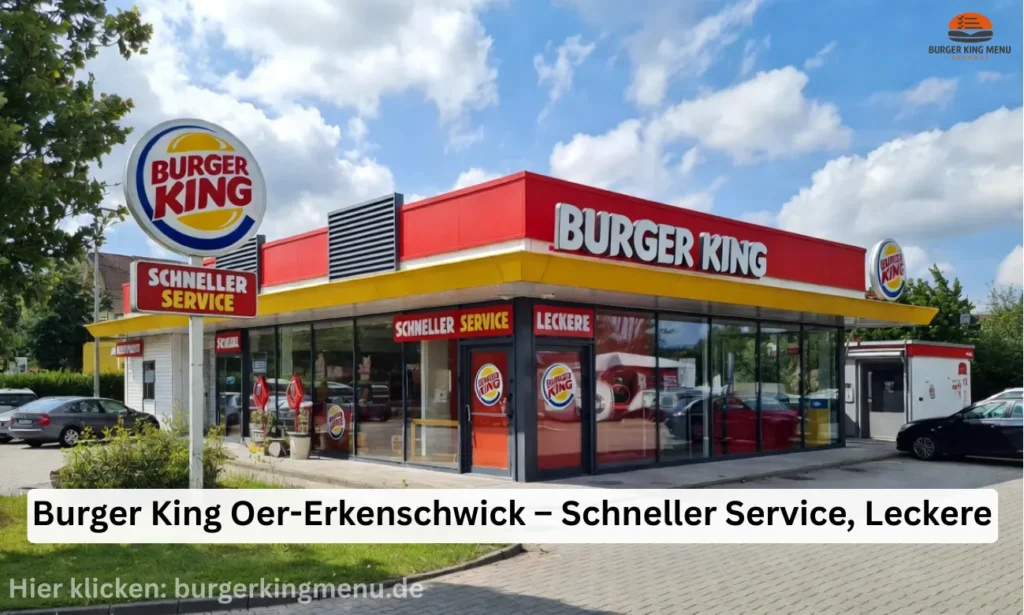 Burger King Oer-Erkenschwick – Schneller Service, Leckere